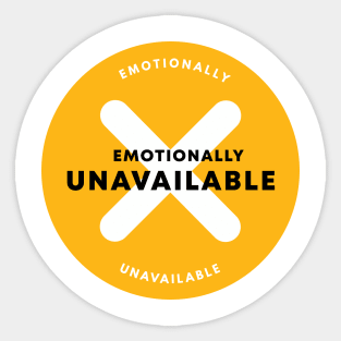 Emotionally Unavailable Sticker